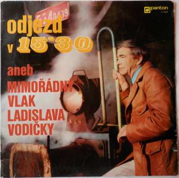 LP Ladislav Vodička: Odjezd V 15'30 Aneb Mimořádný Vlak Ladislava Vodičky 524376