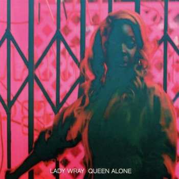 CD Lady Wray: Queen Alone 291074