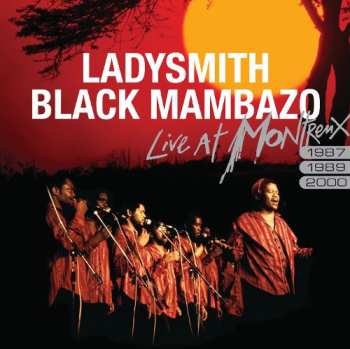 Album Ladysmith Black Mambazo: Live At Montreux 1987/1989/2000