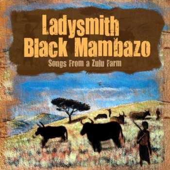 CD Ladysmith Black Mambazo: Songs From A Zulu Farm 406329