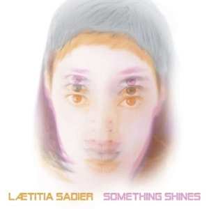 Album Laetitia Sadier: Something Shines