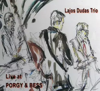 Lajos Dudas: Live At Porgy & Bess