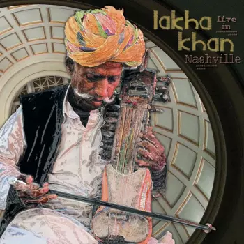 Lakha Khan: Live In Nashville