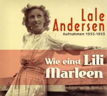 Album Lale Andersen: Wie Einst Lili Marleen Aufnahmen 1935-1953