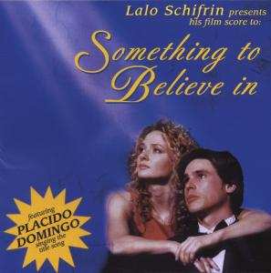 Album Lalo Schifrin: Something To Believe In (Lalo Schifrin Presents His Film Score)