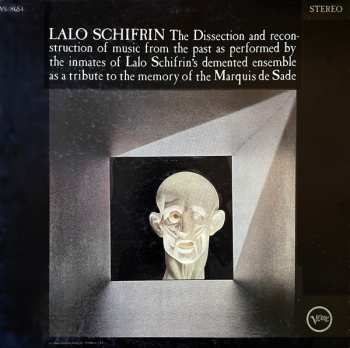 Album Lalo Schifrin: The Dissection And Reconstruction Of Music From The Past As Performed By The Inmates Of Lalo Schifrin's Demented Ensemble As A Tribute To The Memory Of The Marquis De Sade