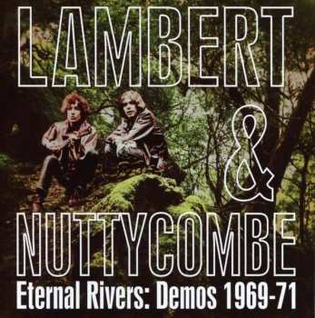 Album Lambert And Nuttycombe: Eternal Rivers:  Demos 1969-71