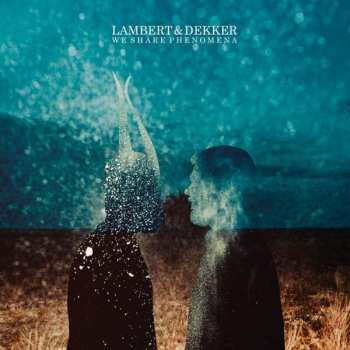 Album Lambert & Dekker: We Share Phenomena