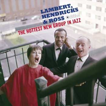 Album Lambert, Hendricks & Ross: The Hottest New Group In Jazz