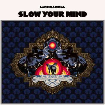 Album Land Mammal: Slow Your Mind