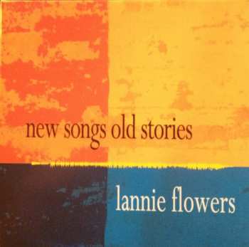 Album Lannie Flowers: New Songs Old Stories