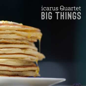 Album Lansky / Icarus Quartet: Big Things