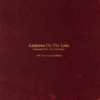 2LP Lanterns On The Lake: Gracious Tide, Take Me Home - 10th Anniversary Edition 353556