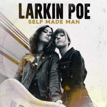 LP Larkin Poe: Self Made Man Ltd. 470991