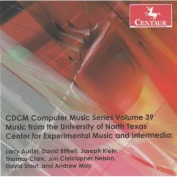 Music From the University of North Texas Center for Experimental Music and Intermedia