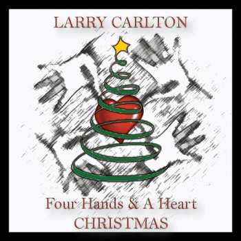 Album Larry Carlton: Four Hands & A Heart Christmas