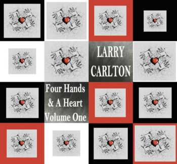 Album Larry Carlton: Four Hands & A Heart, Volume One