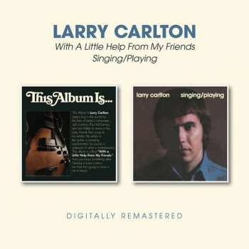 CD Larry Carlton: Singing / Playing 461065