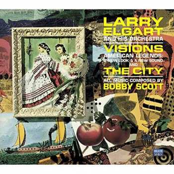 Album Larry Elgart & His Orchestra: Visions American Legends: A New Look And A New Sound And The City