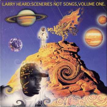 Album Larry Heard: Sceneries Not Songs, Volume One