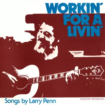 Larry Penn: Workin' For A Livin'