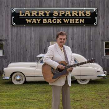 Album Larry Sparks: Way Back When