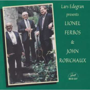 Album Lars Edegran: Lars Edegran Presents Lionel Ferbos & John Robichaux