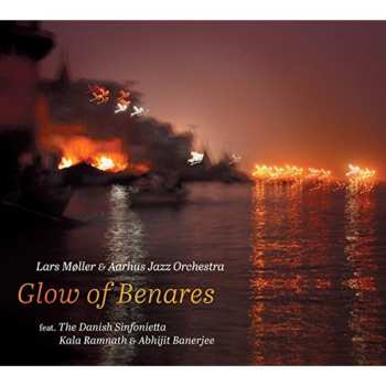 Album Lars Møller: Glow Of Benares
