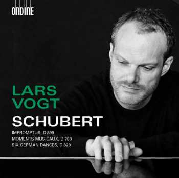 Album Lars Vogt: Impromptus, D 899 • Moments Musicaux, D 780 • Six German Dances, D 820