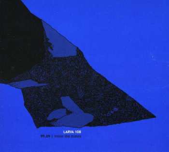 Album Larva 108: 99.09 | Inside The Stones