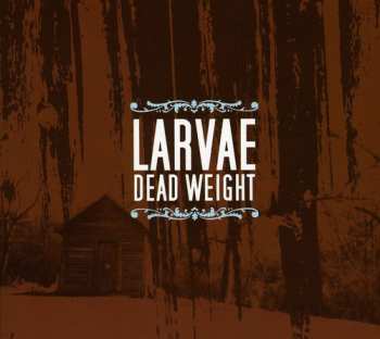 Album Larvae: Dead Weight