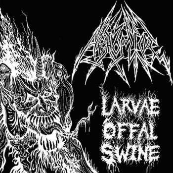 Album Abhomine: Larvae Offal Swine