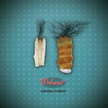 Album Wohnout: Laskonky A Kremrole