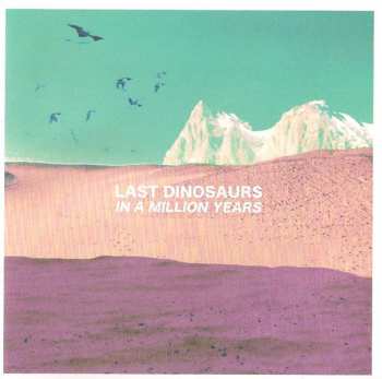 Album Last Dinosaurs: In A Million Years