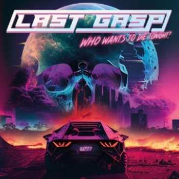 Album Last Gasp: Who Wants To Die Tonight