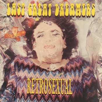 LP Last Great Dreamers: Retrosexual DLX 61434