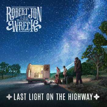 Album Robert Jon & The Wreck: Last Light On The Highway