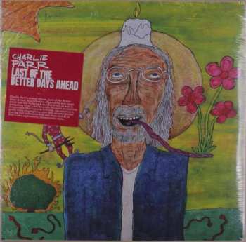 Album Charlie Parr: Last Of The Better Days Ahead