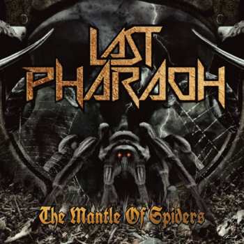 Album Last Pharaoh: The Mantle Of Spiders