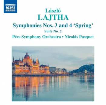 László Lajtha: Orchestral Works, Vol. 5: Symphony No. 3 and 4 "Spring", Suite No. 2