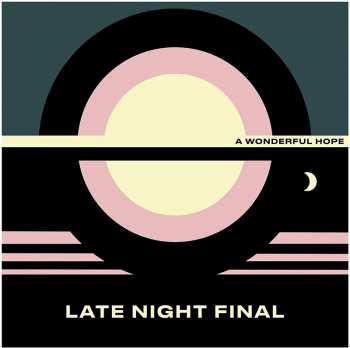 Album Late Night Final: A Wonderful Hope
