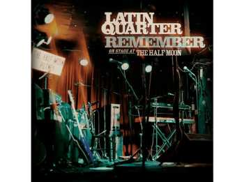Album Latin Quarter: Remember, On Stage At The Half Moon