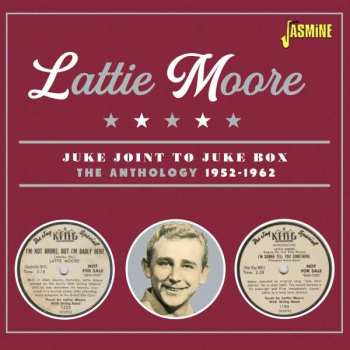 Lattie Moore: Juke Joint To Juke Box