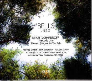 Album Latvian National Symphony Orchestra: Bells. Sergei Rachmanioff: Rhapsody On A Theme Of Paganini & The Bells
