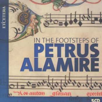 Album Laudantes Consort: In The Footsteps Of Petrus Alamire