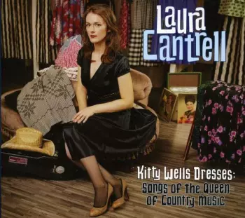 Laura Cantrell: Kitty Wells Dresses: Songs Of The Queen Of Country Music