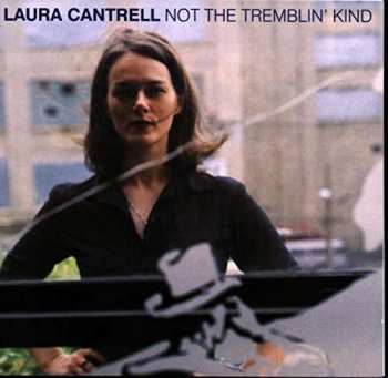 Laura Cantrell: Not The Tremblin' Kind
