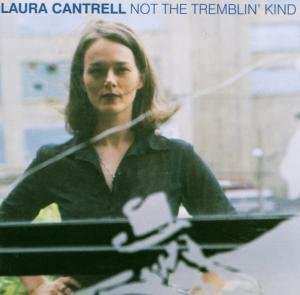 CD Laura Cantrell: Not The Tremblin' Kind 173930
