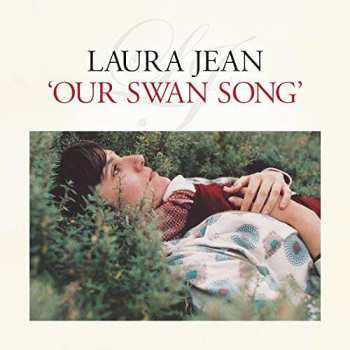 LP Laura Jean: Our Swan Song 441280