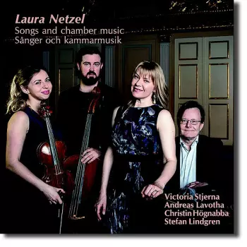 Laura Netzel: Songs And Chamber Music